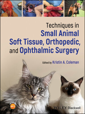 cover image of Techniques in Small Animal Soft Tissue, Orthopedic, and Ophthalmic Surgery